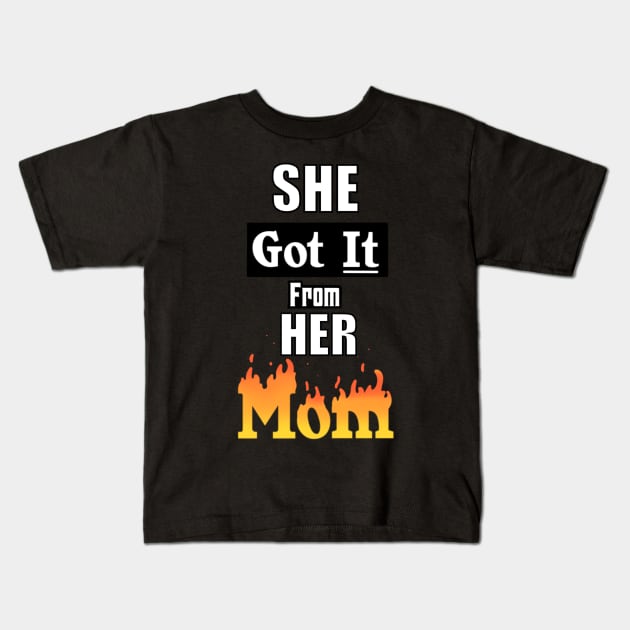 She Got It From Her Mom Kids T-Shirt by TheMaskedTooner